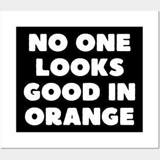 no one looks good in orange Posters and Art